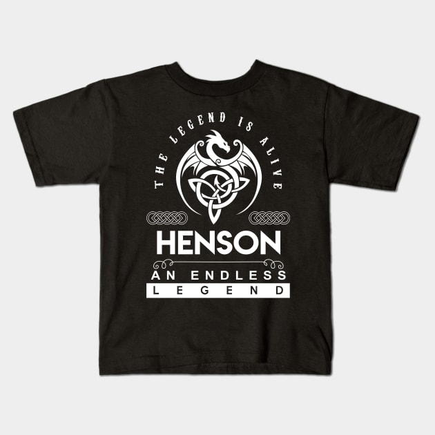 Henson Name T Shirt - The Legend Is Alive - Henson An Endless Legend Dragon Gift Item Kids T-Shirt by riogarwinorganiza